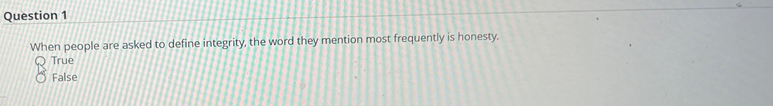 Solved Question 1When people are asked to define integrity, | Chegg.com