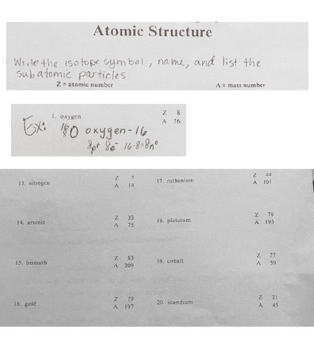 Atomic Structure
Write the isotope symbol, name, and list the subatomic particles
\( \mathrm{z}= \) atomic number
\( A= \) ma