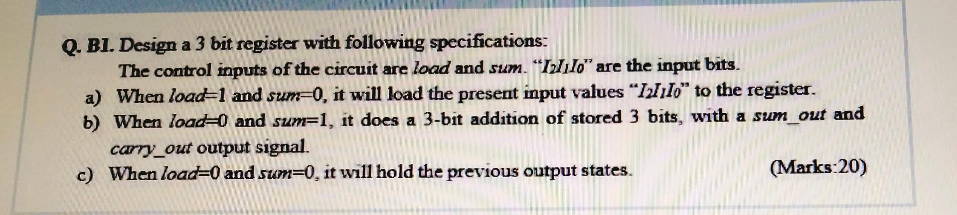 Q. B1. Design a 3 bit register with following | Chegg.com