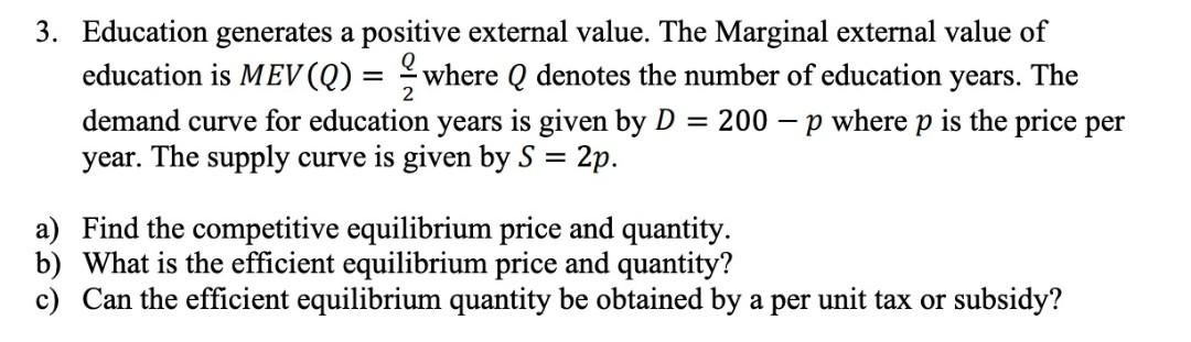 Solved 3. Education generates a positive external value. The | Chegg.com