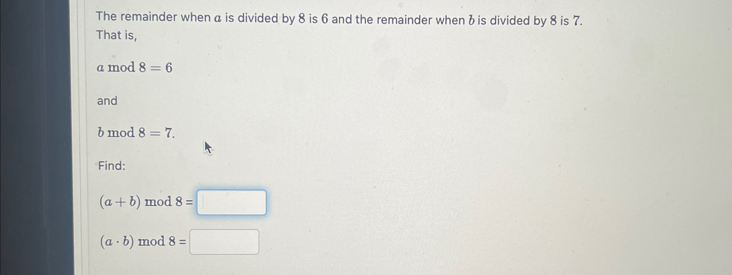 Solved The Remainder When A ï Is Divided By 8 ï Is 6 ï And The Chegg