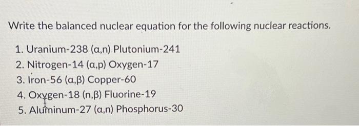 Solved Write The Balanced Nuclear Equation For The Following | Chegg.com