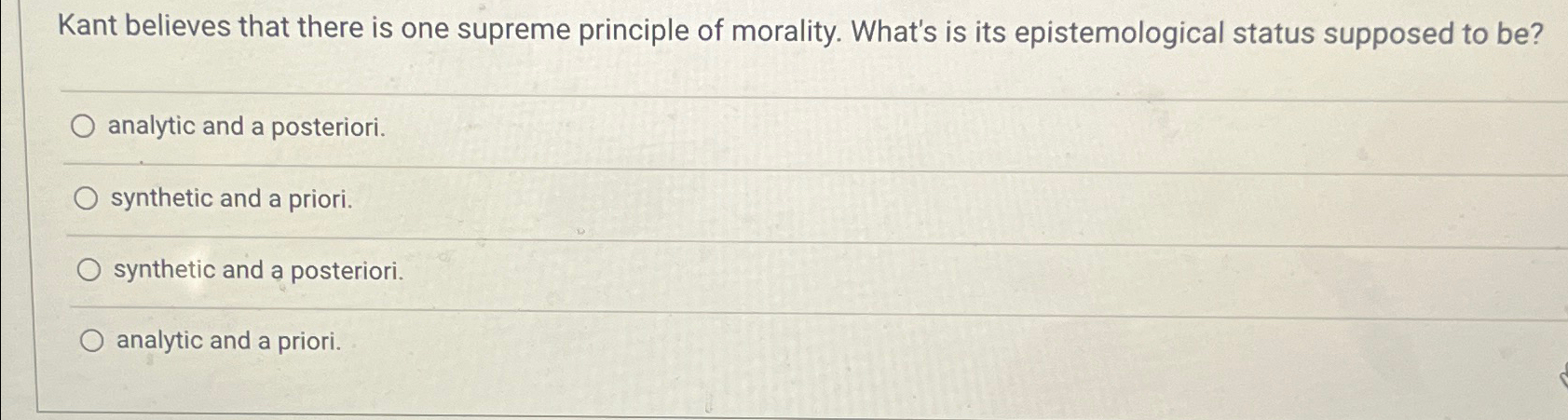 Solved Kant believes that there is one supreme principle of | Chegg.com