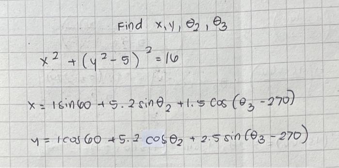 Find \( x_{1} y, \theta_{2}, \theta_{3} \) \( x^{2}+\left(y^{2}-5\right)^{2}=16 \) \( x=1 \sin 60+5.2 \sin \theta_{2}+1.5 \co