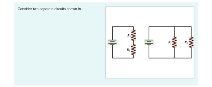 Solved Consider two separate circuits shown in RE R If the | Chegg.com