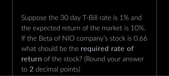 Solved Suppose the 30 day T-Bill rate is 1% and the expected | Chegg.com