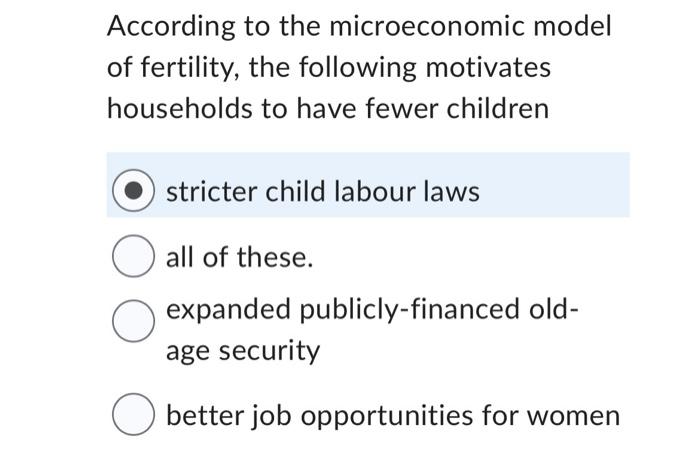 Solved According To The Microeconomic Model Of Fertility, | Chegg.com