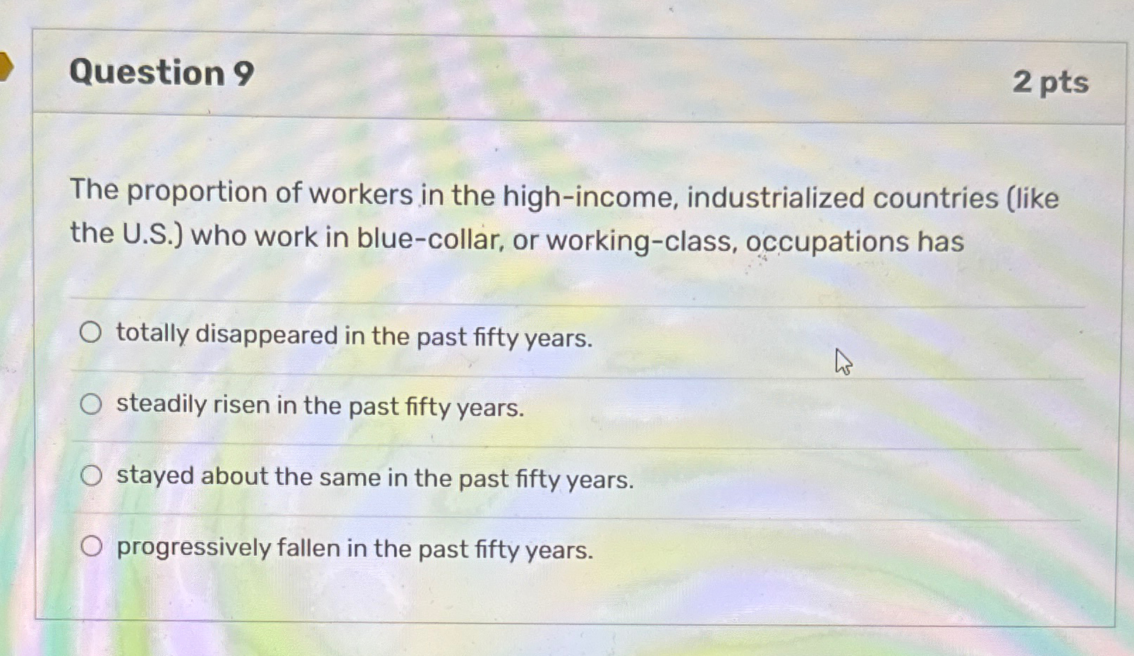 Solved Question 92 ﻿ptsThe proportion of workers in the | Chegg.com