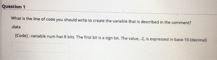 Solved Question 1 What is the line of code you should write | Chegg.com