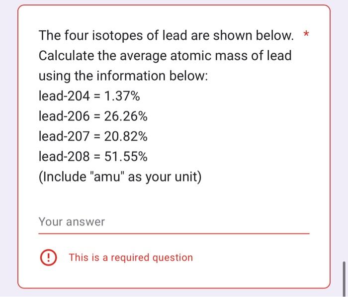 Solved The four isotopes of lead are shown below. *
