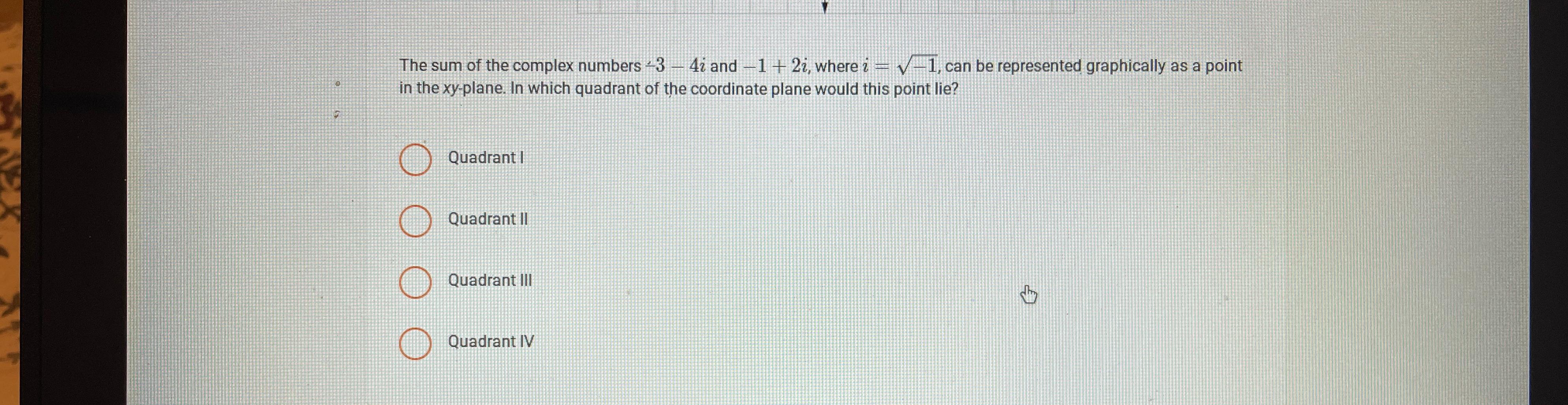 Solved The sum of the complex numbers -3-4i and -1+2i, | Chegg.com