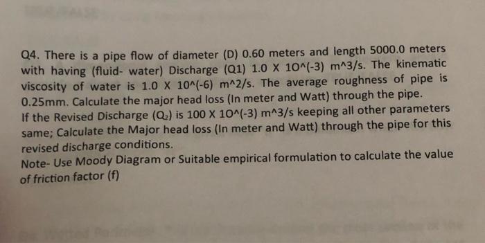 Solved Q4. There is a pipe flow of diameter (D) 0.60 meters | Chegg.com