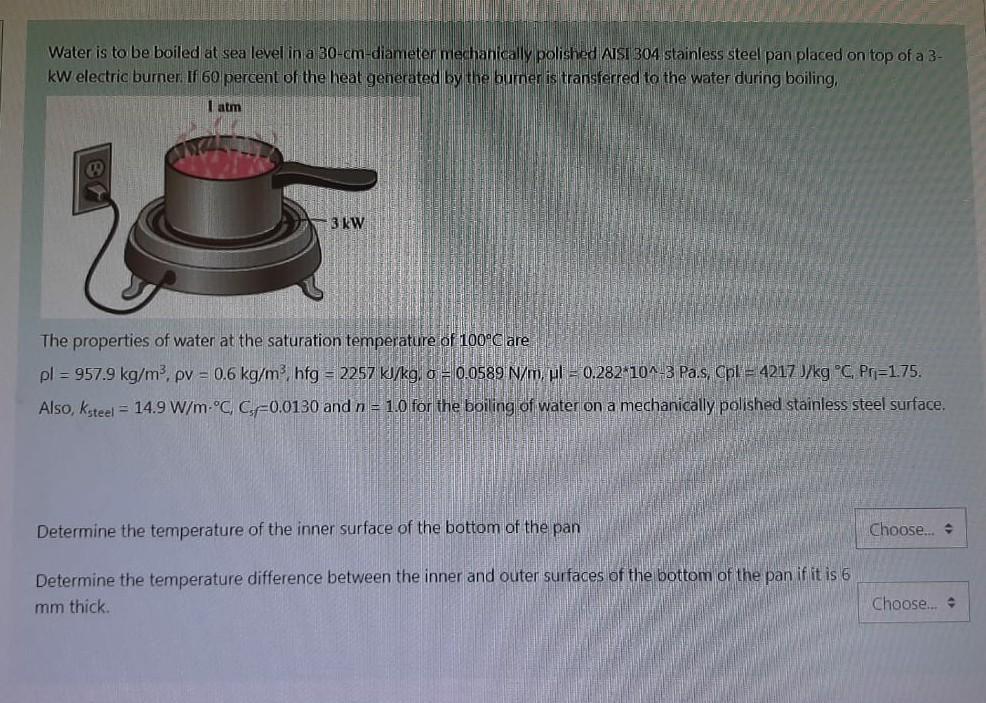 Solved Water is to be boiled at sea level in a