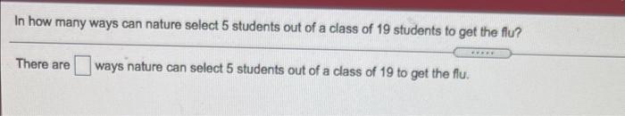 Solved In how many ways can nature select 5 students out of | Chegg.com