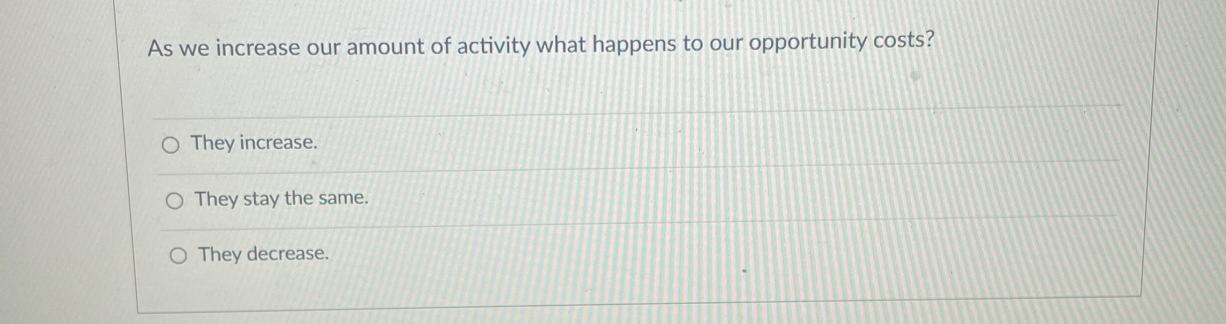 Solved As we increase our amount of activity what happens to | Chegg.com