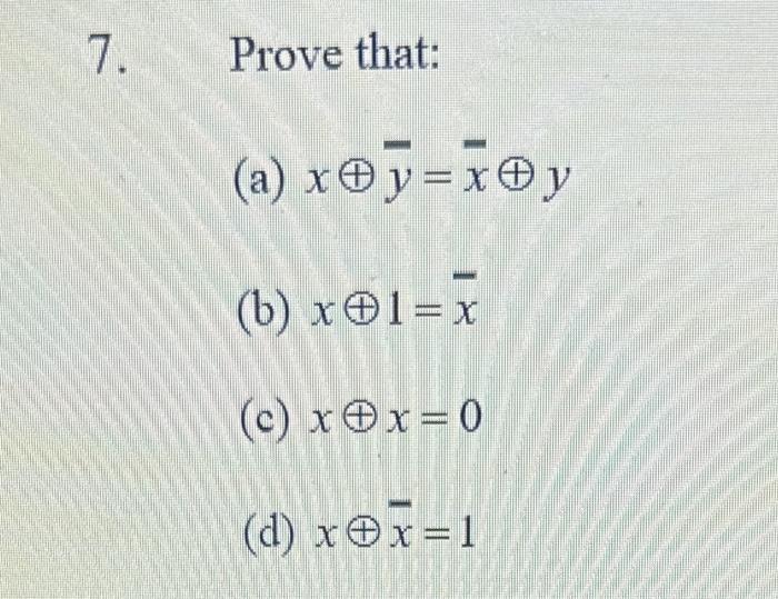 Solved Prove That A X⊕yˉ Xˉ⊕y B X⊕1 Xˉ C X⊕x 0 D