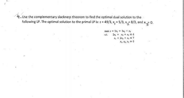 Solved 4.Use the complementary slackness theorem to find the | Chegg.com