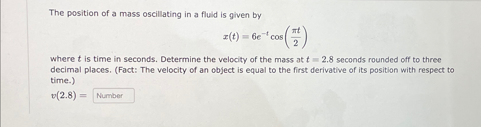 Solved The Position Of A Mass Oscillating In A Fluid Is