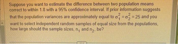 Solved Suppose you want to estimate the difference between | Chegg.com