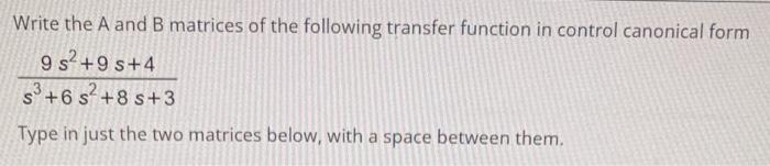 Solved Write the A and B matrices of the following transfer | Chegg.com