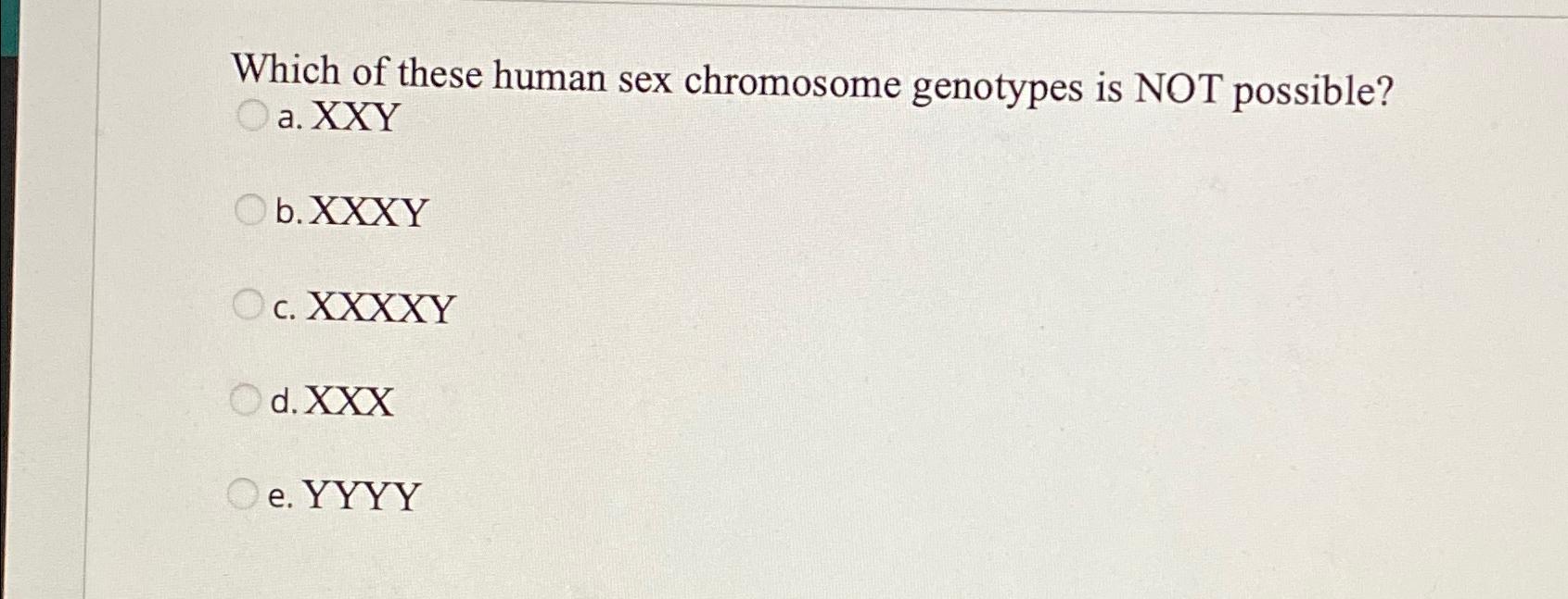 Solved Which of these human sex chromosome genotypes is NOT | Chegg.com