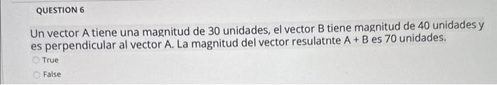 Un vector A tiene una magnitud de 30 unidades, el vector B tiene magnitud de 40 unidades y es perpendicular al vector \( A \)