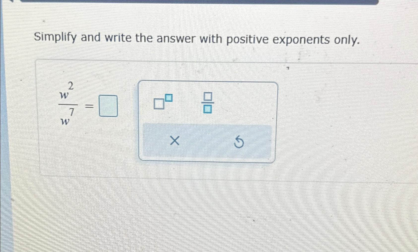 Solved simplify and write the answer with positive exponents chegg