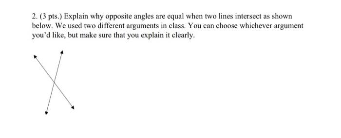 Solved 2. ( 3 pts.) Explain why opposite angles are equal | Chegg.com