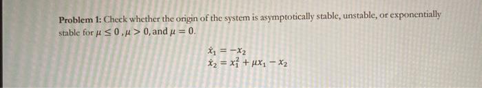 Solved Problem 1: Check whether the origin of the system is | Chegg.com