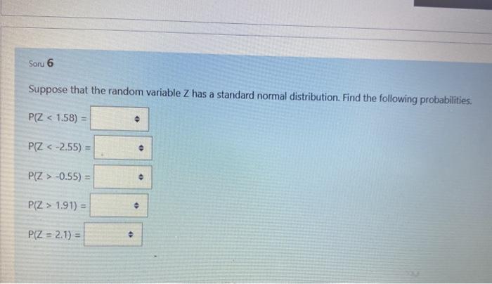 Solved Soru 6 Suppose That The Random Variable Z Has A | Chegg.com