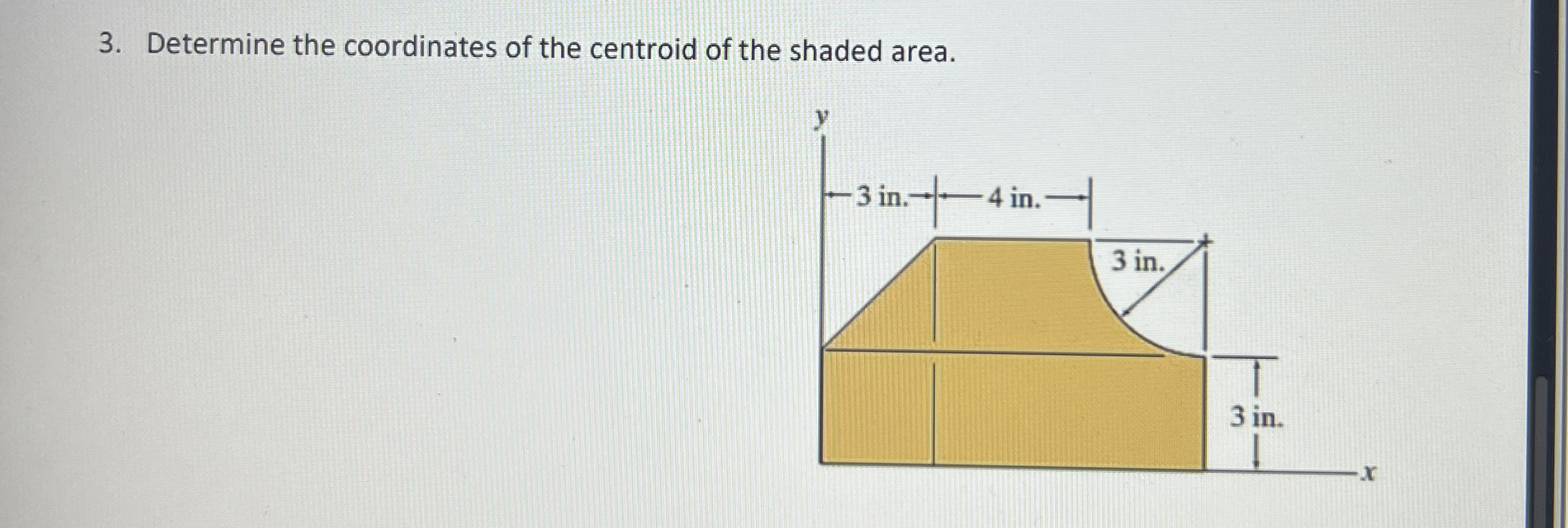 Solved Determine The Coordinates Of The Centroid Of The Chegg Com