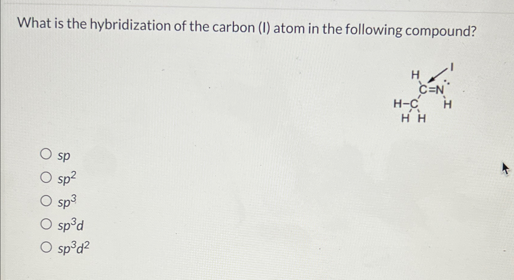Solved What is the hybridization of the carbon (I) ﻿atom in | Chegg.com
