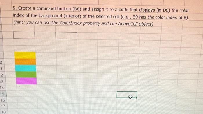 Solved 5. Create a command button (B6) and assign it to a | Chegg.com