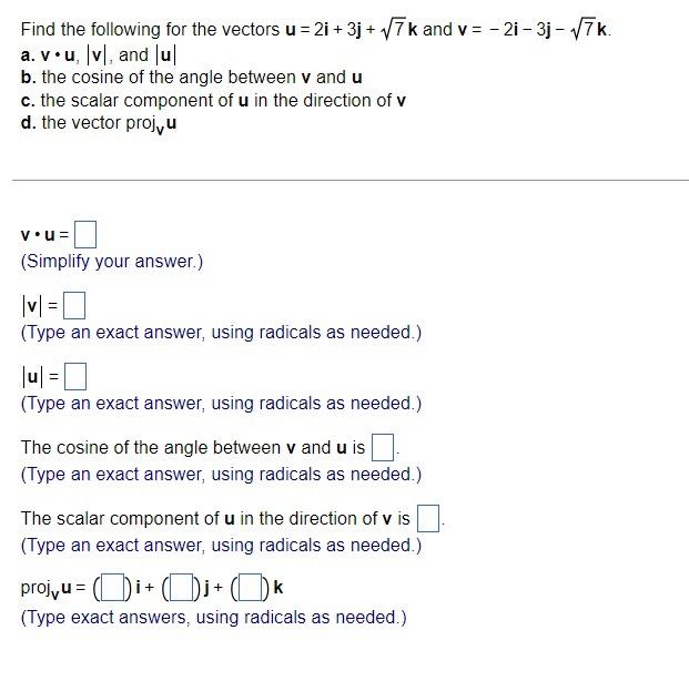 Solved Find the following for the vectors u=2i+3j+7k and | Chegg.com