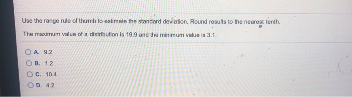 Solved Use the range rule of thumb to estimate the standard | Chegg.com