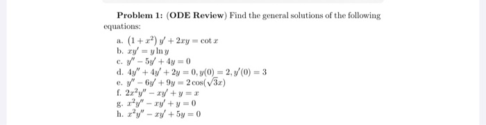Solved Problem 1: (ODE Review) Find the general solutions of | Chegg.com