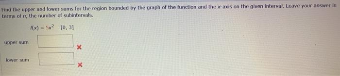 Solved Find the upper and lower sums for the region bounded | Chegg.com