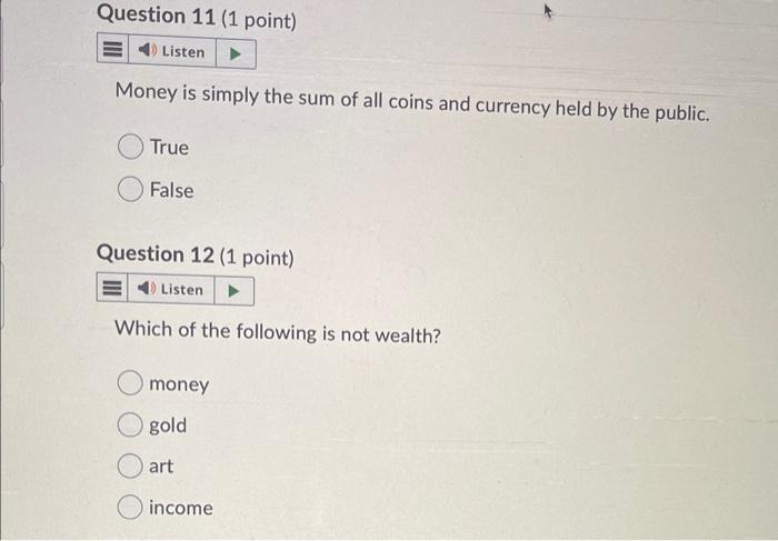 Money is simply the sum of all coins and currency | Chegg.com
