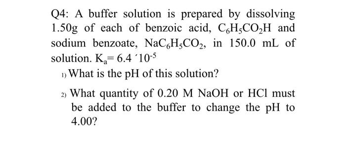 Solved Q4: A buffer solution is prepared by dissolving 1.50g | Chegg.com