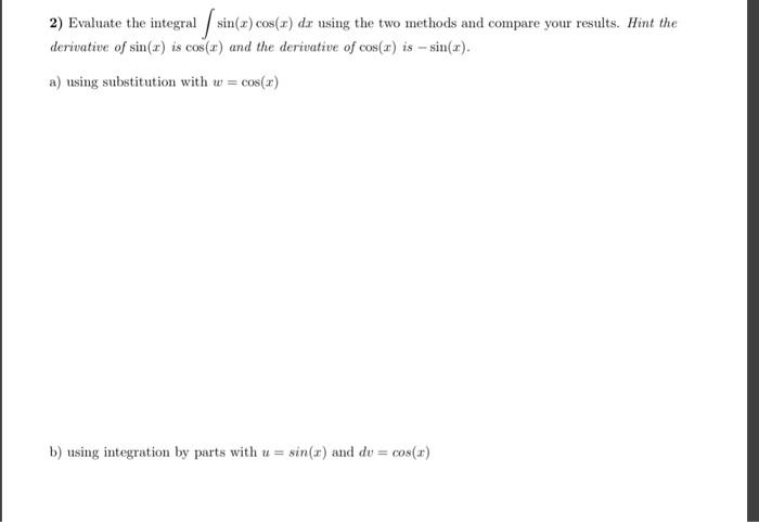 solved-2-evaluate-the-integral-sin-x-cos-x-dx-using-the-chegg