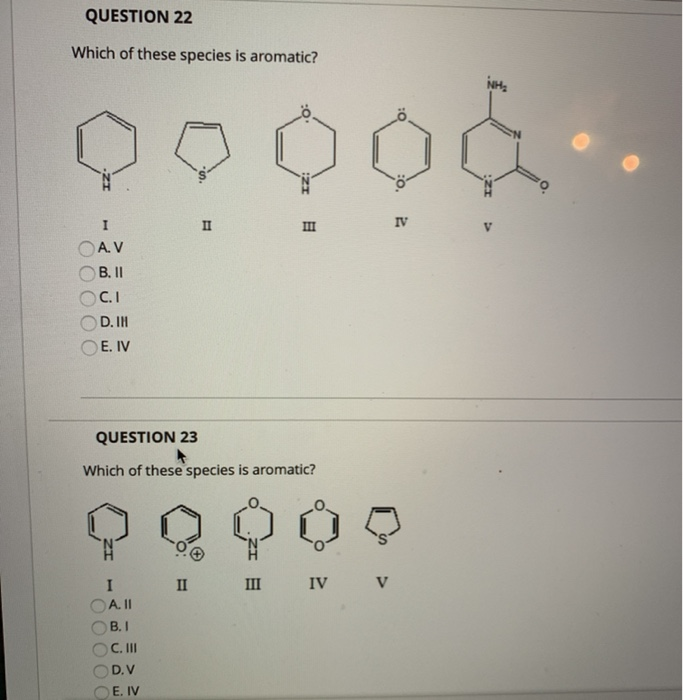 Solved Question 22 Which Of These Species Is Aromatic Nh Chegg Com