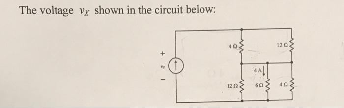 Solved The voltage Vx shown in the circuit below: 1202 + 1 | Chegg.com