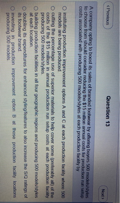 < Previous Question 13 Next > A company opting to boost its sales of branded footwear by offering buyers 500 models/styles to