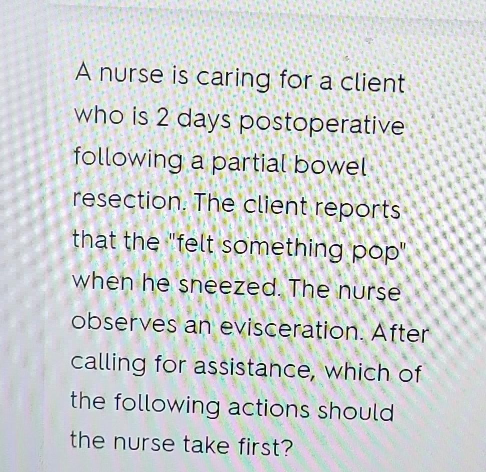 Solved A nurse is caring for a client who is 2 days | Chegg.com
