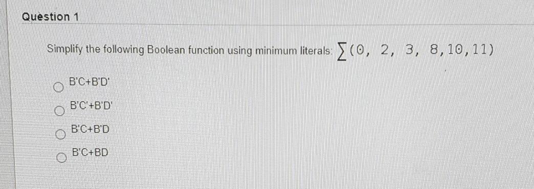 Solved Question 1 Simplify the following Boolean function | Chegg.com