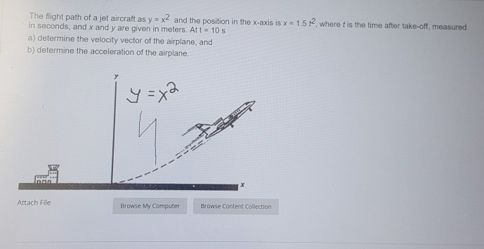 Solved The flight path of a jet aircraft as y = x2 and the | Chegg.com