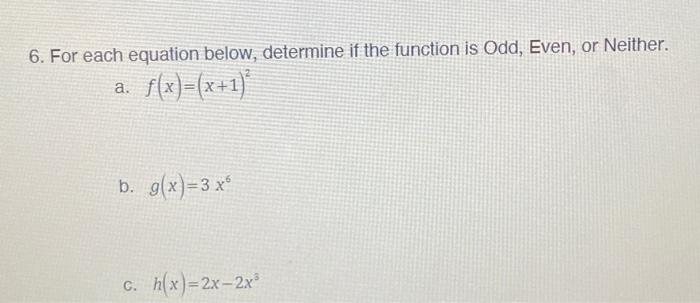 Solved 6. For each equation below, determine if the function | Chegg.com