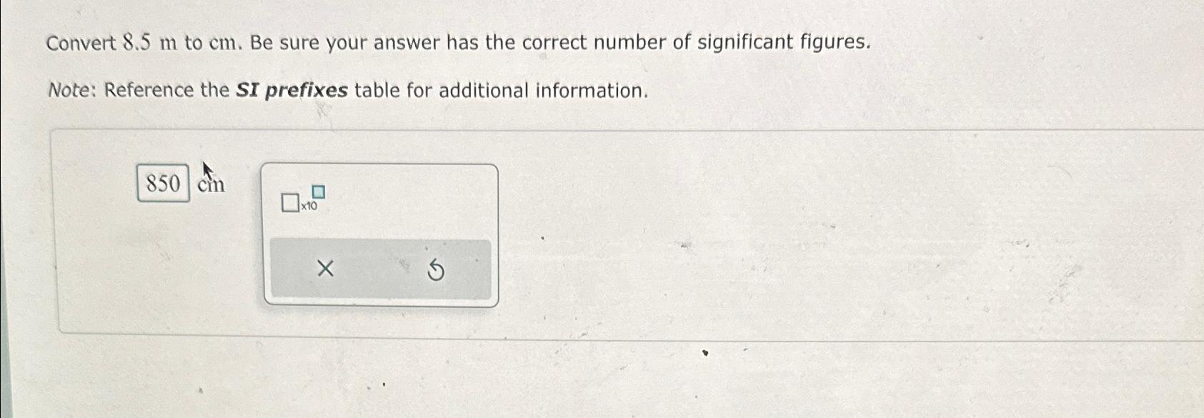 solved-convert-8-5m-to-cm-be-sure-your-answer-has-the-chegg