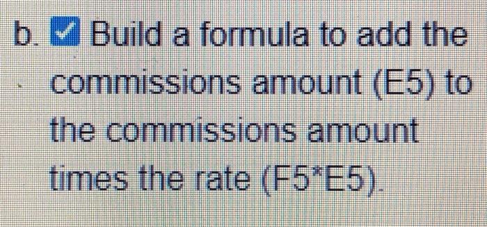 Solved B. Build A Formula To Add The Commissions Amount | Chegg.com