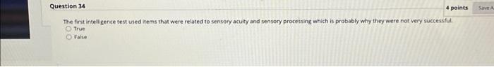 The first inteligence test used items that were related to sensory acuity and sensory processins which is probably why they w